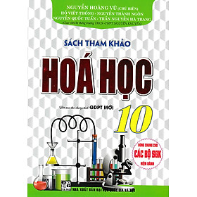 Sách Tham Khảo Hóa Học Lớp 10 - Biên Soạn Theo Chương Trình GDPT Mới