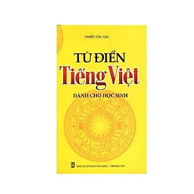 TỪ ĐIỂN TIẾNG VIỆT DÀNH CHO HỌC SINH