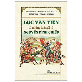 Ảnh bìa Lục Vân Tiên Và Những Luận Đề Về Nguyễn Đình Chiểu