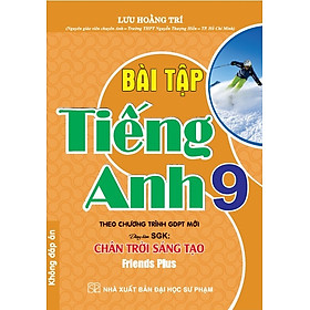 Bài Tập Tiếng Anh 9 - Không Đáp Án (Dùng Kèm SGK Chân Trời Sáng Tạo) (HA)