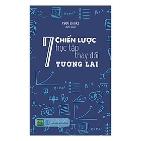 Nơi bán 7 Chiến Lược Học Tập Thay Đổi Tương Lai - Giá Từ -1đ