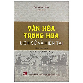 [Download Sách] Văn Hóa Trung Hoa: Lịch Sử Và Hiện Tại