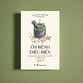 Ôn bệnh điều biện - Ứng dụng biện chứng tam tiêu trong trị bệnh ôn nhiệt