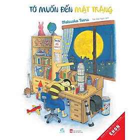 Sách Ehon Tớ Muốn Đến Mặt Trăng