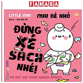 Ehon Kĩ Năng Sống - Miu Bé Nhỏ - Tập 50 - Đừng Xé Sách Nhé!