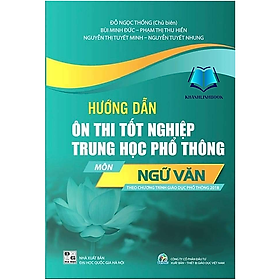 Sách - Hướng dẫn ôn thi tốt nghiệp trung học phổ thông môn ngữ văn (theo chương trình GDPT 2018)