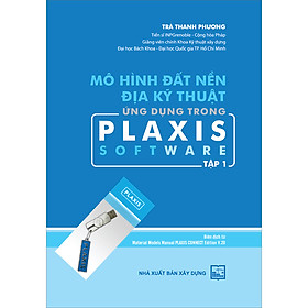 Ảnh bìa Mô Hình Đất Nền Địa Kỹ Thuật Ứng Dụng Trong Plaxis Software - Tập 1