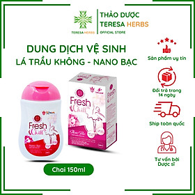 Dung dịch vệ sinh phụ nữ Nano bạc lá trầu không hỗ trợ điều trị viêm nhiễm phụ khoa Fresh&Chill chai 150ml