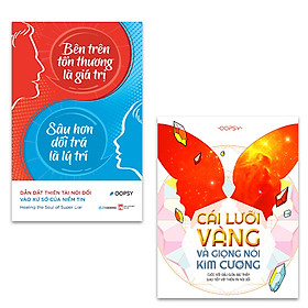 Combo Bên trên tổn thương là gía trị, sâu hơn dối trá là lý trí + Cái lưỡi vàng và giọng nói kim cương