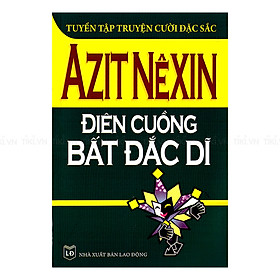 [Download Sách] Điên Cuồng Bất Đắc Dĩ - Tuyển Tập Truyện Cười Đặc Sắc