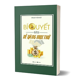 Bí Quyết Bán Dễ Dàng Mọi Thứ