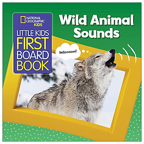 Wild Animal Sounds (National Geographic Kids Little Kids First Board Book)