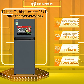 Mua Tủ lạnh Toshiba Inverter 233 lít GR-RT303WE-PMV(52) - Hàng Chính Hãng (Chỉ giao HCM)