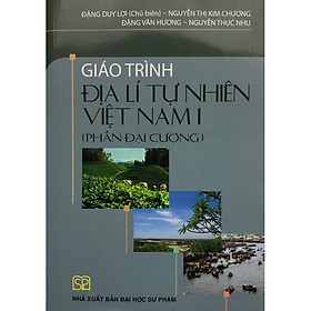Sách – Giáo trình Địa lí tự nhiên Việt Nam 1: Phần Đại cương