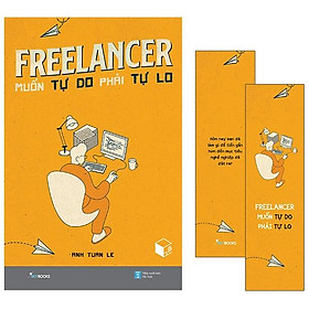 Freelancer Muốn Tự Do Phải Tự Lo