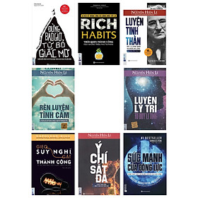 Combo bộ sách 8 cuốn Luyện Tinh Thần+Đừng bao giờ từ bỏ giấc mơ+Rich Habits - Thói quen triệu phú tự thân+Sức Mạnh Của Động Lực+Rèn Luyện Tình Cảm+Ý Chí Sắt Đá - Bí Mật Thành Công Nằm Ở Chính Bên Trong Bạn+Gieo Suy Nghĩ Gặt Thành Công - Tự Tạo Phép Màu Cho Thành Công Của Bạn)TV