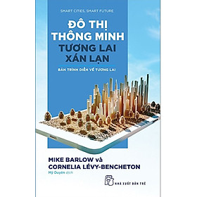 [Download Sách] Đô Thị Thông Minh, Tương Lai Xán Lạn: Bản Trình Diễn Về Tương Lai