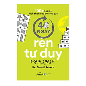 Hình ảnh Sách: 100+ Bài Tập Kích Thích Não Bộ Hiệu Quả: 40 Ngày Luyện Tư Duy