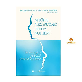 Sách - Những nẻo đường chiêm nghiệm Đối thoại giữa nhà sư và nhà khoa học