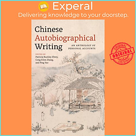 Sách - Chinese Autobiographical Writing - An Anthology of Personal Acc by Patricia Buckley Ebrey (UK edition, hardcover)