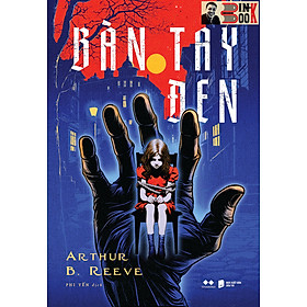 BÀN TAY ĐEN – Arthur B. Reeve - Phi Yến dịch - AZ Việt Nam - NXB Dân Trí