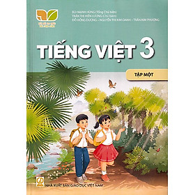 Sách giáo khoa Tiếng Việt 3- tập một- Kết Nối Tri Thức Với Cuộc Sống (Kèm Nilon bọc Sách)