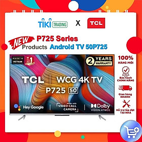 Android Tivi TCL 4K 50 inch 50P725