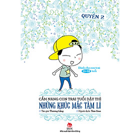 [Download Sách] Cẩm Nang Con Trai Tuổi Dậy Thì - Những Khúc Mắc Tâm Lí (Quyển 2)