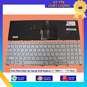 Bàn Phím dùng cho laptop Dell Inspiron 17-7000 17 7737 BẠC - Hàng Nhập Khẩu New Seal