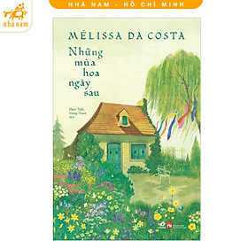 Sách - Những mùa hoa ngày sau (Nhã Nam HCM)