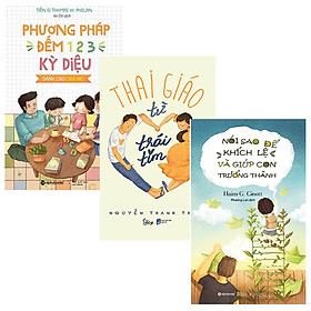 Combo Sách : Thai Giáo Từ Trái Tim + Nói Sao Để Khích Lệ Và Giúp Con Trưởng Thành + Phương Pháp Đếm 1-2-3 Kỳ Diệu – Dành Cho Cha Mẹ