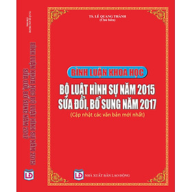 [Download Sách] Sách -Bình luận khoa học Bộ luật Hình sự năm 2015 - Sửa đổi, bổ sung năm 2017 - (Cập nhật các văn bản mới nhất)