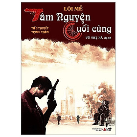 [Download Sách] Tâm Nguyện Cuối Cùng (Tái Bản 2019)