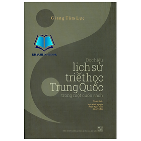 Sách - Đọc Hiểu Lịch Sử Triết Học Trung Quốc Trong Một Cuốn Sách