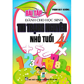 [Download Sách] Bài Tập Dành Cho Học Sinh Thi Trạng Nguyên Nhỏ Tuổi 4 Tái Bản - Phạm Huy Hoàng 