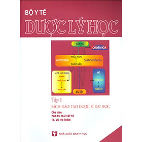 [Download Sách] Dược Lý Học, - Tập 1 (Sách đào tạo dược sĩ đại học) (Tái bản lần thứ hai có sửa chữa)