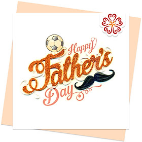 Thiệp chúc Ngày của cha, thiệp giấy xoắn 15 x 15 cm giá rẻ, Happy Father's Day