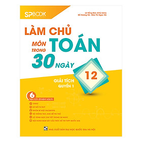 Làm Chủ Môn Toán Trong 30 Ngày Giải Tích 12 - Quyển 1