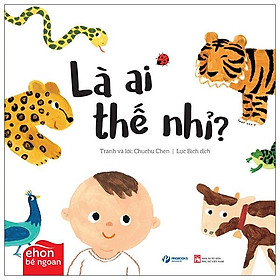 Ehon bé ngoan - là ai thế nhỉ: là ai thế nhỉ?