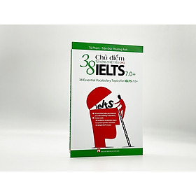 Hình ảnh sách - Ngoại Ngữ - 38 Chủ Đề Từ Vựng Thiết Yếu Cho IELTS 7.0