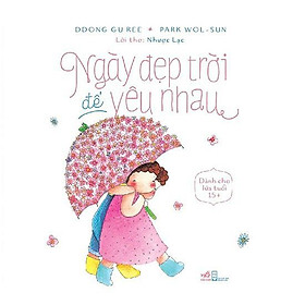 Sách - Ngày Đẹp Trời Để Yêu Nhau (tặng kèm bookmark thiết kế)