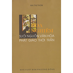 Hoa Nghiêm - Suối Nguồn Văn Hóa Phật Giáo Thời Trần