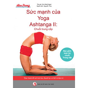 Hình ảnh sách Sức mạnh của Yoga Ashtanga II: Chuỗi Trung cấp