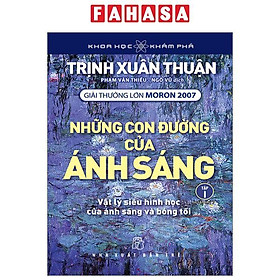 Khoa Học Và Khám Phá – Những Con Đường Của Ánh Sáng – Tập 1 (Tái Bản 2023)