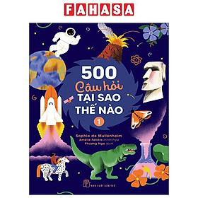 500 Câu Hỏi Tại Sao-Thế Nào - Tập 1