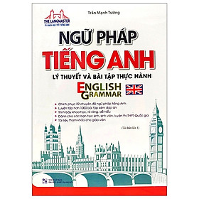 The Langmaster - Ngữ Pháp Tiếng Anh Lý Thuyết Và Bài Tập Thực Hành (Tái Bản 2019)