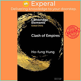 Sách - Clash of Empires - From 'Chimerica' to the 'New Cold War' by Ho-fung Hung (UK edition, paperback)
