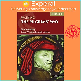 Sách - The Pilgrims' Way : To Canterbury from Winchester and London by Leigh Hatts (UK edition, paperback)