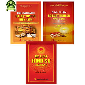 Combo 3 cuốn sách  Bộ Luật Hình Sự Năm 2015 (Sửa Đổi, Bổ Sung 2017) + Bình luận khoa học Bộ luật hình sự hiện hành (tập 1) Những quy định chung + Bình luận Bộ luật Hình sự năm 2015 (sửa đổi, bổ sung năm 2017) – Phần các tội phạm (Quyển 1)