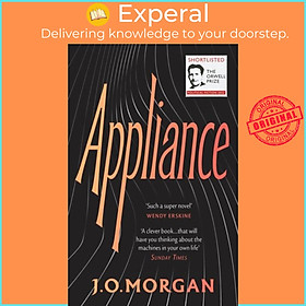 Sách - Appliance - Shortlisted for the Orwell Prize for Political Fiction 2022 by J. O. Morgan (UK edition, paperback)